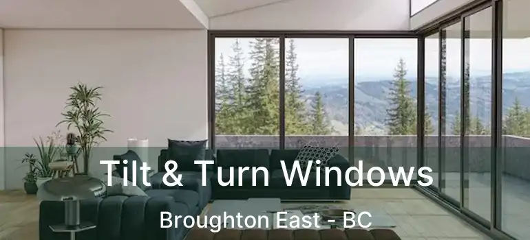  Tilt & Turn Windows Broughton East - BC