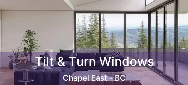  Tilt & Turn Windows Chapel East - BC