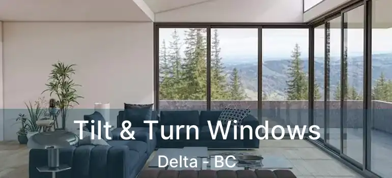  Tilt & Turn Windows Delta - BC