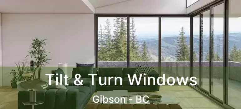  Tilt & Turn Windows Gibson - BC