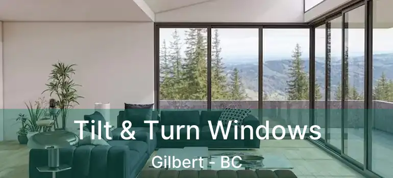  Tilt & Turn Windows Gilbert - BC