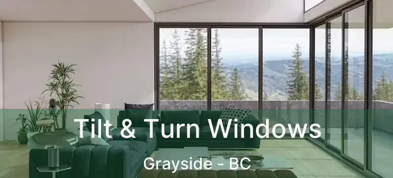  Tilt & Turn Windows Grayside - BC