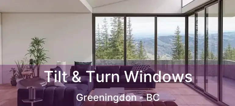  Tilt & Turn Windows Greeningdon - BC