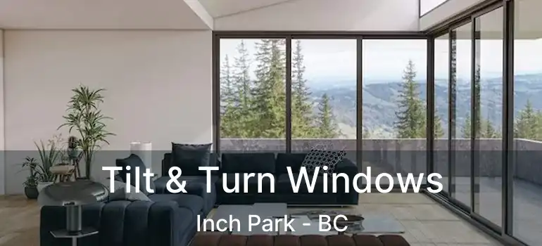  Tilt & Turn Windows Inch Park - BC