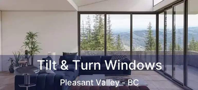  Tilt & Turn Windows Pleasant Valley - BC