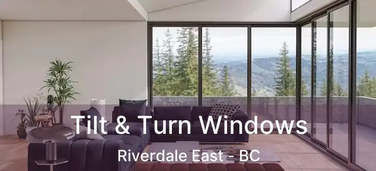  Tilt & Turn Windows Riverdale East - BC