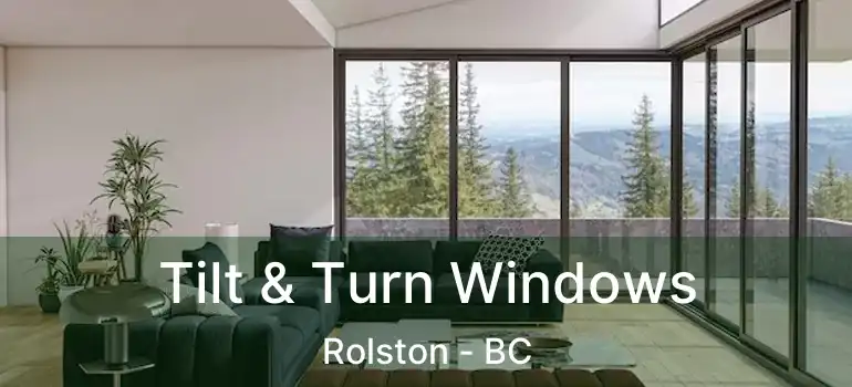  Tilt & Turn Windows Rolston - BC