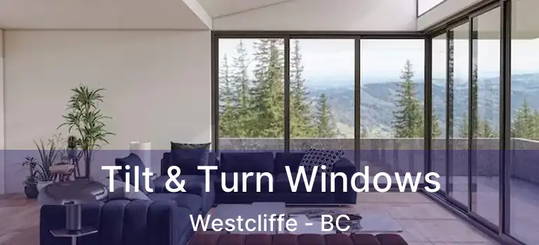  Tilt & Turn Windows Westcliffe - BC