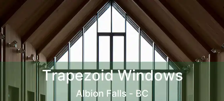  Trapezoid Windows Albion Falls - BC