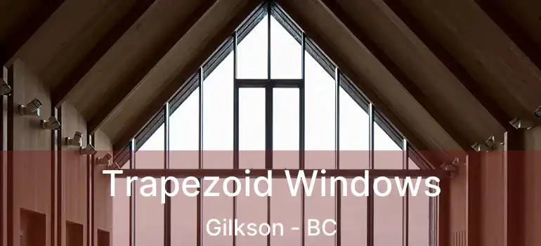  Trapezoid Windows Gilkson - BC