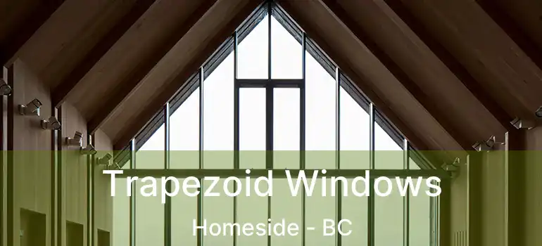  Trapezoid Windows Homeside - BC