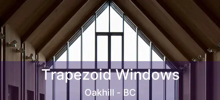  Trapezoid Windows Oakhill - BC