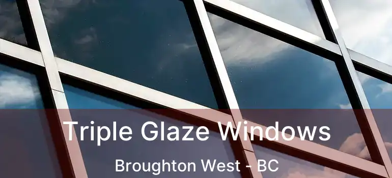  Triple Glaze Windows Broughton West - BC