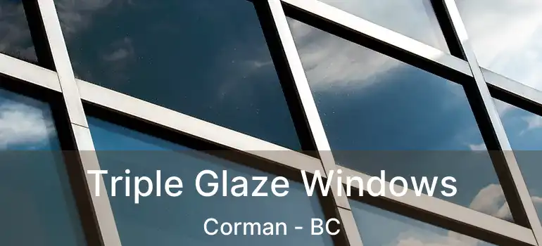  Triple Glaze Windows Corman - BC