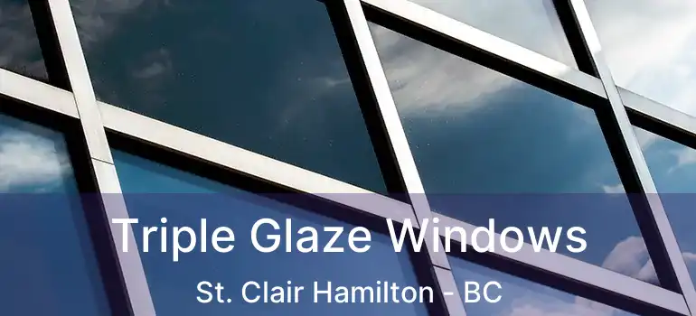  Triple Glaze Windows St. Clair Hamilton - BC