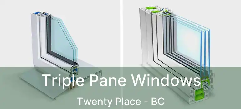  Triple Pane Windows Twenty Place - BC
