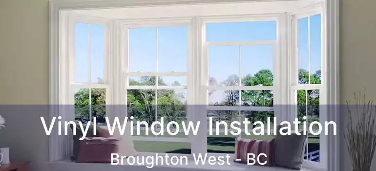  Vinyl Window Installation Broughton West - BC