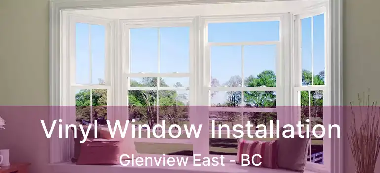  Vinyl Window Installation Glenview East - BC