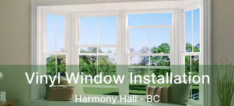  Vinyl Window Installation Harmony Hall - BC