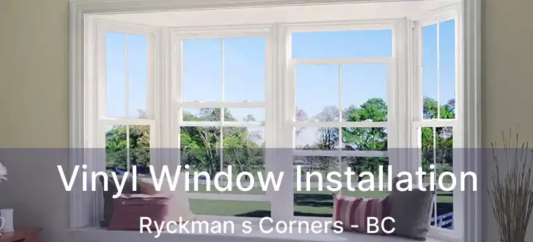  Vinyl Window Installation Ryckman s Corners - BC