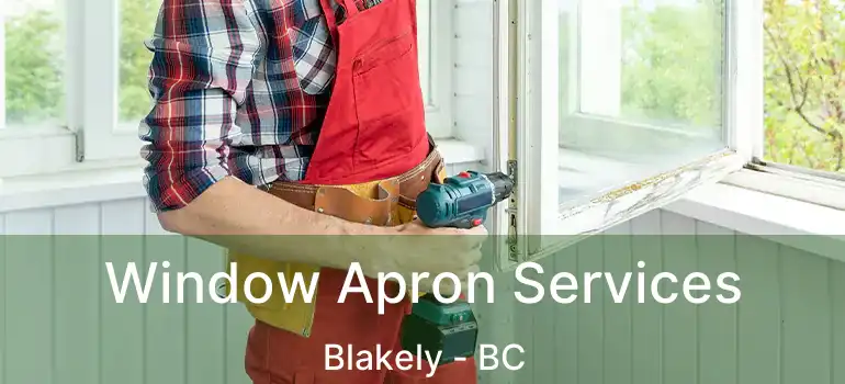 Window Apron Services Blakely - BC