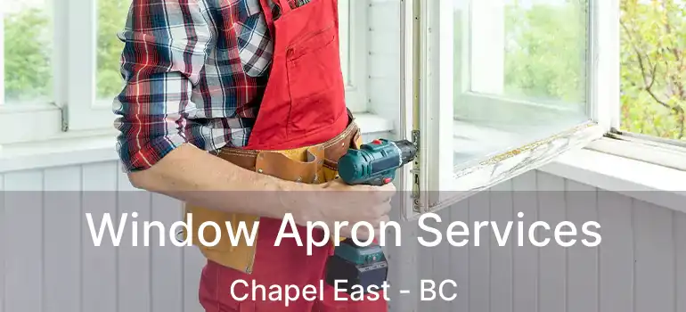  Window Apron Services Chapel East - BC