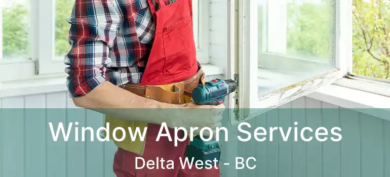  Window Apron Services Delta West - BC
