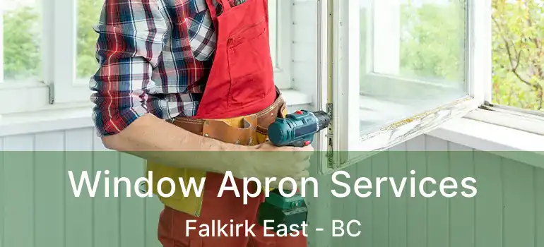 Window Apron Services Falkirk East - BC