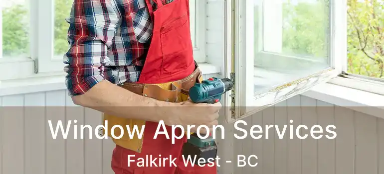  Window Apron Services Falkirk West - BC