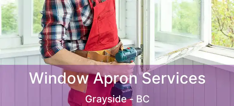  Window Apron Services Grayside - BC