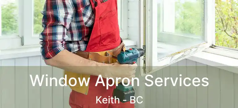  Window Apron Services Keith - BC