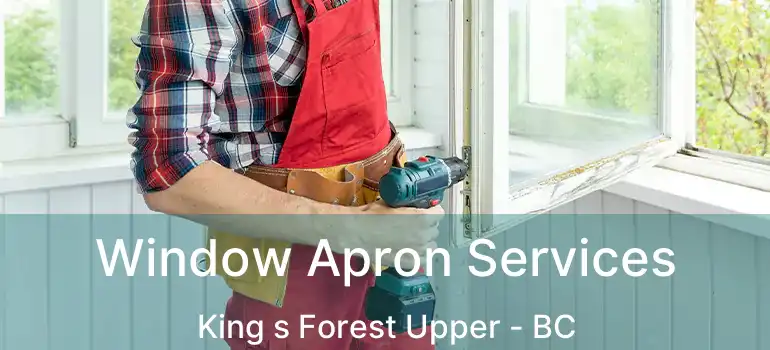  Window Apron Services King s Forest Upper - BC