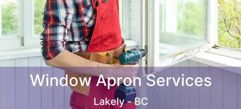  Window Apron Services Lakely - BC