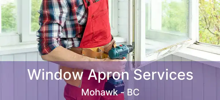  Window Apron Services Mohawk - BC