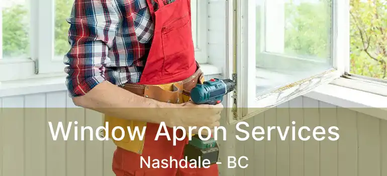  Window Apron Services Nashdale - BC