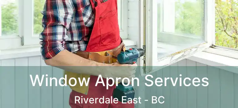  Window Apron Services Riverdale East - BC