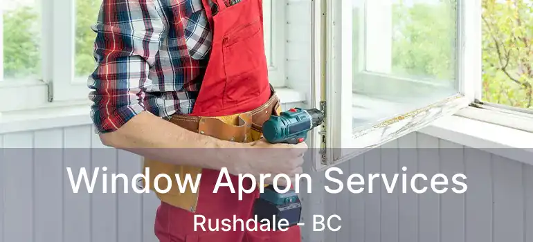  Window Apron Services Rushdale - BC