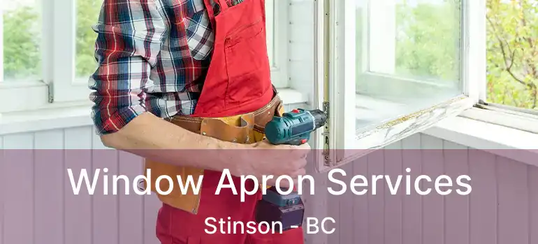  Window Apron Services Stinson - BC