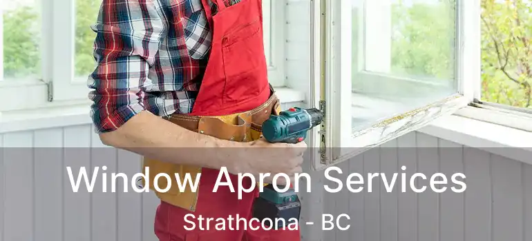  Window Apron Services Strathcona - BC