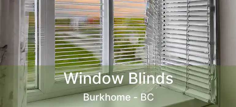  Window Blinds Burkhome - BC