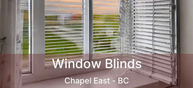  Window Blinds Chapel East - BC