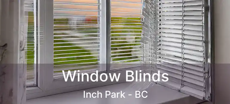  Window Blinds Inch Park - BC
