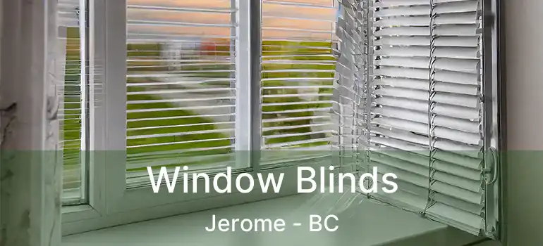  Window Blinds Jerome - BC