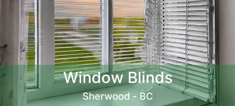  Window Blinds Sherwood - BC