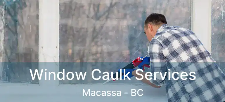  Window Caulk Services Macassa - BC