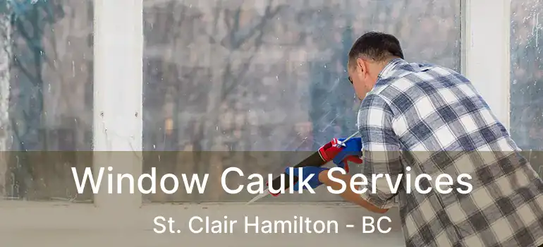  Window Caulk Services St. Clair Hamilton - BC