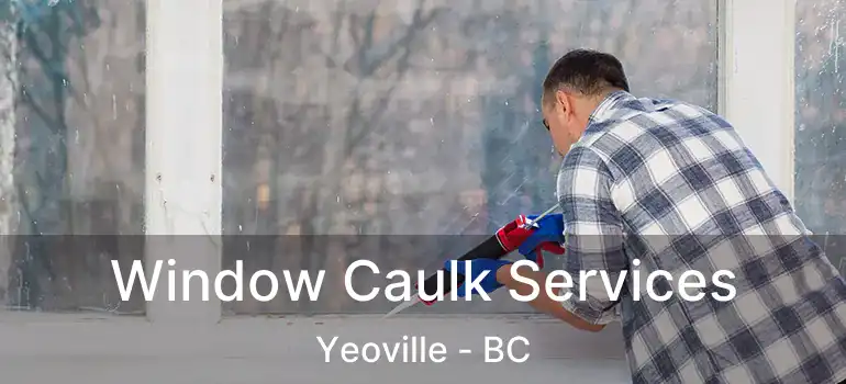  Window Caulk Services Yeoville - BC