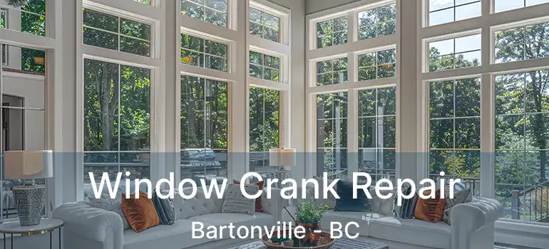  Window Crank Repair Bartonville - BC