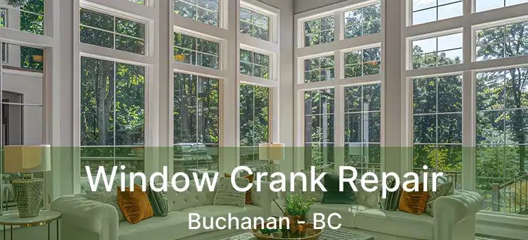  Window Crank Repair Buchanan - BC