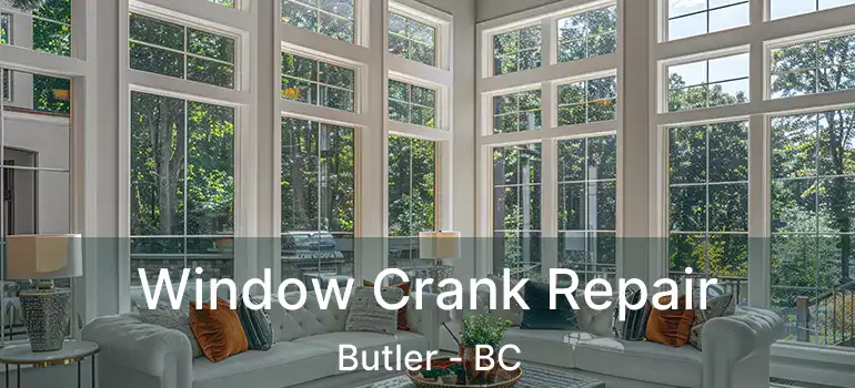  Window Crank Repair Butler - BC